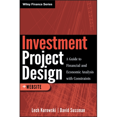 预订 Investment Project Design: A Guide to Financial and Economic Analysis with Constraints + Web Site 投资项目设计：财