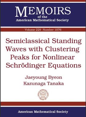 【预售】Semiclassical Standing Waves with Clustering Peaks for Nonlinear Schrodinger Equations