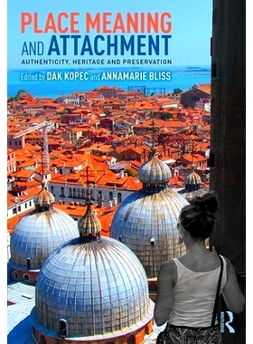 预订 Place Meaning and Attachment: Authenticity, Heritage and Preservation 地点意义与依恋：真实性、遗产与保护: 978036723