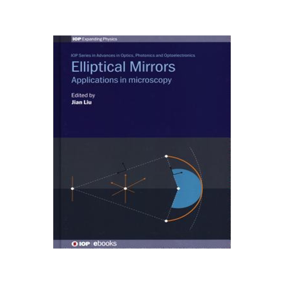 [预订]Elliptical Mirrors: Applications in Microscopy 9780750316279