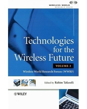 预订 Technologies For The Wireless Future - Wireless World Research Forum (Wwrf) V 2 无线未来的技术： 无线世界研究论坛