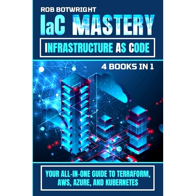 预订 IaC Mastery: Your All-In-One Guide To Terraform, AWS, Azure, And Kubernetes