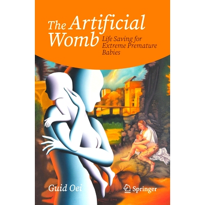 预订 The Artificial Womb: Facts about its development and its potential to save extremely premature babies outside the m