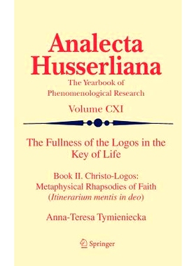 预订 The Fullness of the Logos in the Key of Life: Book II. Christo-Logos: Metaphysical Rhapsodies of Faith (Itinerarium