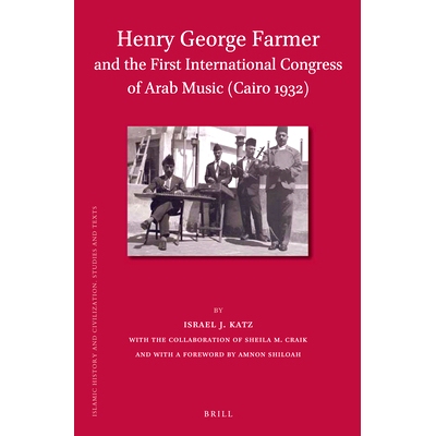 预订 Henry George Farmer and the First International Congress of Arab Music (Cairo 1932) 亨利·乔治农夫和阿拉伯音乐的*届