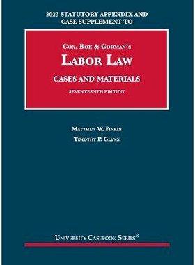 预订 2023 Statutory Appendix and Case Supplement to Cox, Bok & Gorman’s Labor Law, Cases and Materials: 9781685619992