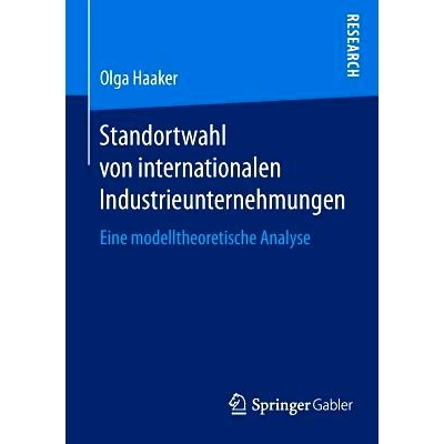预订 Standortwahl von internationalen Industrieunternehmungen: Eine modelltheoretische Analyse 国际工业企业选址-模型导向
