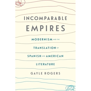 American 帝国：现代主义与西班牙和 Modernism Translation the Empires and Literature 预订 Spanish Incomparable