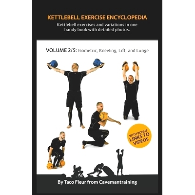 预订 Kettlebell Exercise Encyclopedia VOL. 2: Kettlebell isometric, kneeling, lift, and lunge exercise variations: 97816