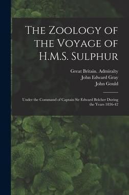 [预订]The Zoology of the Voyage of H.M.S. Sulphur: Under the Command of Captain Sir Edward Belcher During  9781016992633