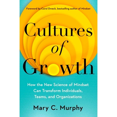 预订 Cultures of Growth: How the New Science of Mindset Can Transform Individuals, Teams, and Organizations 成长文化：新 - 封面