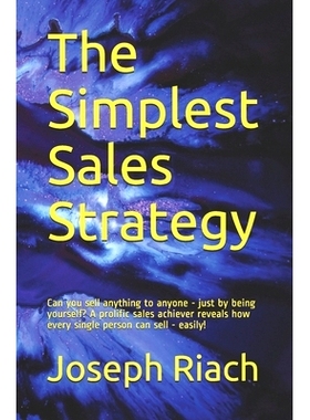 预订 The Simplest Sales Strategy: Can you sell anything to anyone - just by being yourself? A prolific sales achiever re