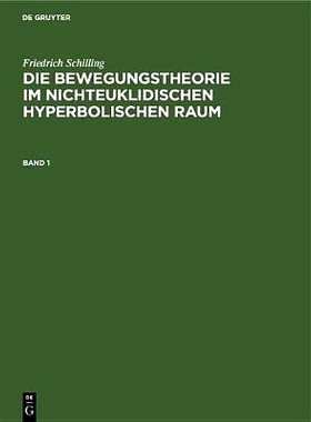 预订 Die Bewegungstheorie im nichteuklidischen hyperbolischen Raum: 9783486776027