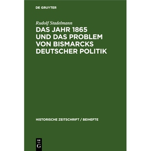 预订 Das Jahr 1865 und das Problem von Bismarcks deutscher Politik: 9783486764796