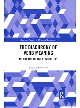 预订 The Diachrony of Verb Meaning: Aspect and Argument Structure 动词意义的历时性：体与论元结构: 9780367592967