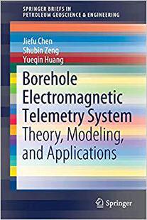 【预售】Borehole Electromagnetic Telemetry System: Theory, Modeling, and Applications