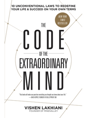 预订 The Code of the Extraordinary Mind: 10 Unconventional Laws to Redefine Your Life and Succeed on Your Own Terms: 978