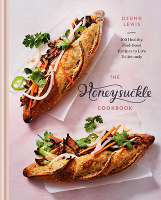 【预订】The Honeysuckle Cookbook: 100 Healthy, Feel-Good Recipes to Live Deliciously