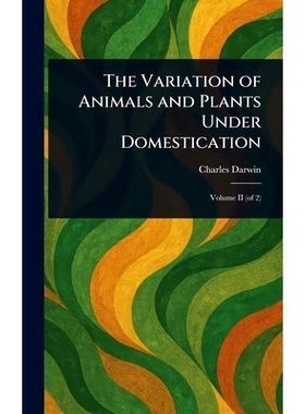 预订 The Variation of Animals and Plants Under Domestication: 9781023261524