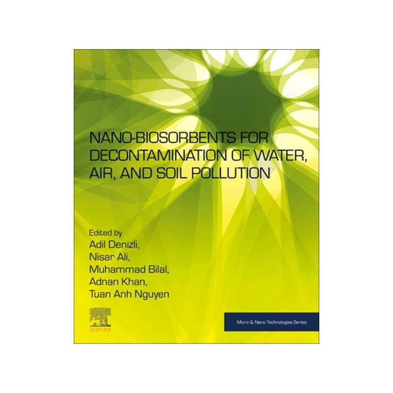 [预订]Nano-Biosorbents for Decontamination of Water, Air, and Soil Pollution