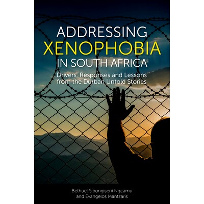 预订 Addressing Xenophobia in South Africa: Drivers, Responses and Lessons from the Durban Untold Stories 应对南非的仇外