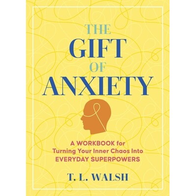 预订 The Gift of Anxiety: A Workbook for Turning Your Inner Chaos Into Everyday Superpowers 9781965636350