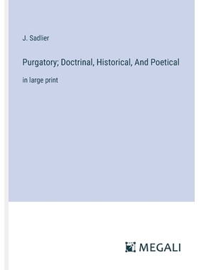 预订 Purgatory; Doctrinal, Historical, And Poetical: in large print: 9783387313345
