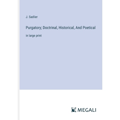 预订 Purgatory; Doctrinal, Historical, And Poetical: in large print: 9783387313345
