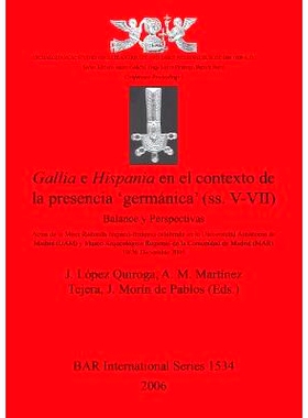 预订 Gallia E Hispania En El Contexto De La Presencia ’germanica’ (ss. V-VII): Balance y Perspectivas (Archaeological