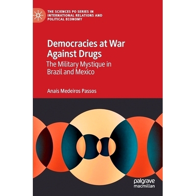 预订 Democracies at War Against Drugs: The Military Mystique in Brazil and Mexico 与毒品作战的民主国家：巴西与墨西哥的军