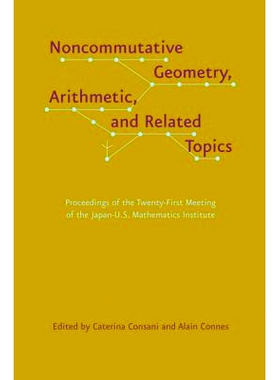 预订 Noncommutative Geometry, Arithmetic, and Related Topics: Proceedings of the Twenty-First Meeting of the Japan-U.S.