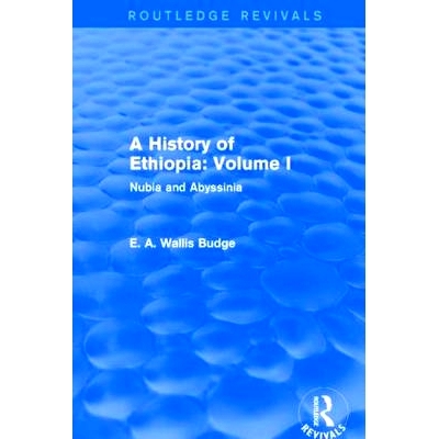 预订 A History of Ethiopia: Volume I (Routledge Revivals): Nubia and Abyssinia 埃塞俄比亚历史：*卷: 9781138791558