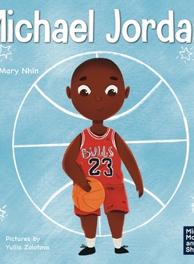 预订 Michael Jordan: A Kid’s Book About Not Fearing Failure So You Can Succeed and Be the G.O.A.T.: 9781637312285