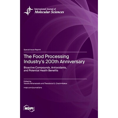 预订 The Food Processing Industry’s 200th Anniversary: Bioactive Compounds, Antioxidants, and Potential Health Benefits
