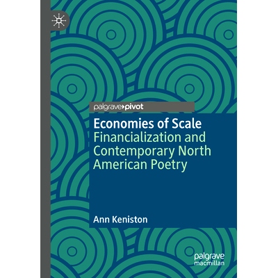 预订 Economies of Scale: Financialization and Contemporary North American Poetry 规模经济：金融化与当代北美诗歌: 9783031