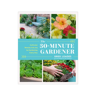 [预订]The 30-Minute Gardener: Cultivate Beauty and Joy by Gardening Every Day 9781643261331