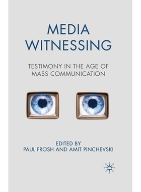 预订 Media Witnessing: Testimony in the Age of Mass Communication: 9781349362363