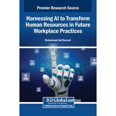 预订 Harnessing AI to Transform Human Resources in Future Workplace Practices: 9798369386699