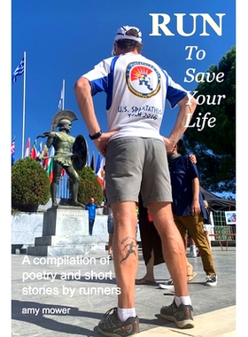 预订 Run To Save Your Life: A Compilation of Poetry and Short Stories by Runners: 9781093473179