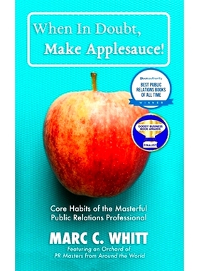 预订 When in Doubt, Make Applesauce!: Core Habits of the Masterful Public Relations Professional: 9798359304023