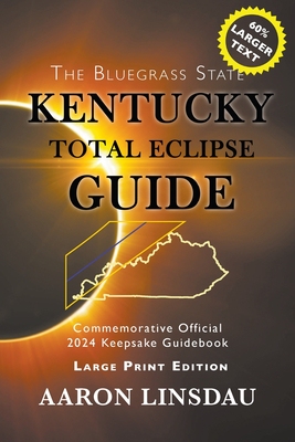 【预订】Kentucky Total Eclipse Guide (LARGE PRINT): Official Commemorative 2024 Keepsake Guidebook