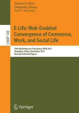 预订 E-Life: Web-Enabled Convergence of Commerce, Work, and Social Life