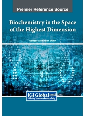 预订 Biochemistry in the Space of the Highest Dimension