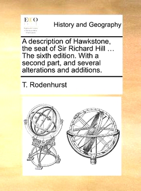 预订 A Description of Hawkstone, the Seat of Sir Richard Hill ... the Sixth Edition. with a Second Part, and Several Alt