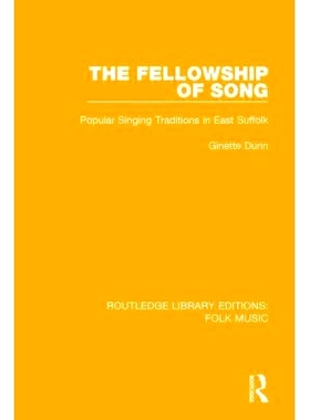 预订 The Fellowship of Song: Popular Singing Traditions in East Suffolk: 9781138122611