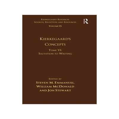 [预订]Volume 15, Tome VI: Kierkegaard’s Concepts: Salvation to Writing 9781032098487