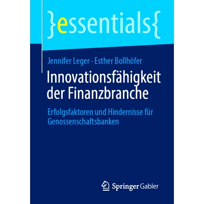 预订 Innovationsfähigkeit der Finanzbranche: Erfolgsfaktoren und Hindernisse für Genossenschaftsbanken: 9783658445263