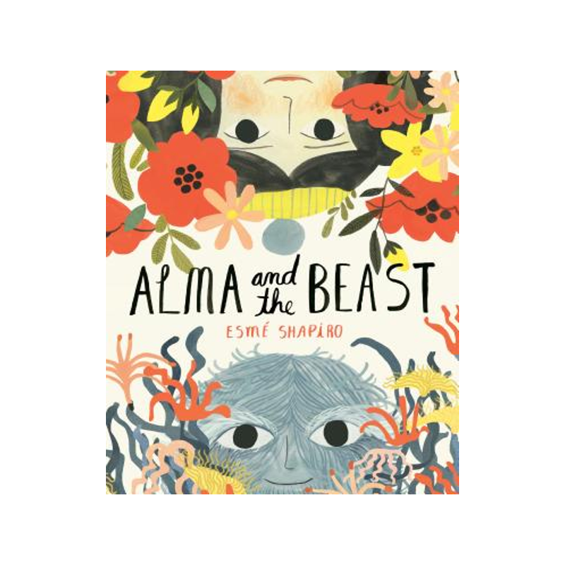 爱玛和怪兽 Esmé Shapiro 精装绘本 英文原版 Alma and the Beast