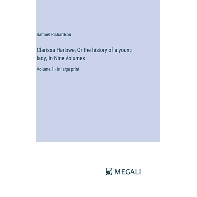 预订 Clarissa Harlowe; Or the history of a young lady, In Nine Volumes: Volume 1 - in large print: 9783387326314