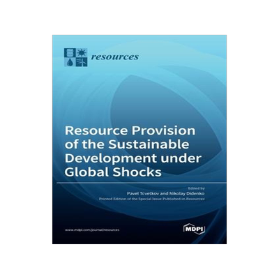 [预订]Resource Provision of the Sustainable Development under Global Shocks 9783036546179